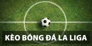 kèo bóng đá La Liga